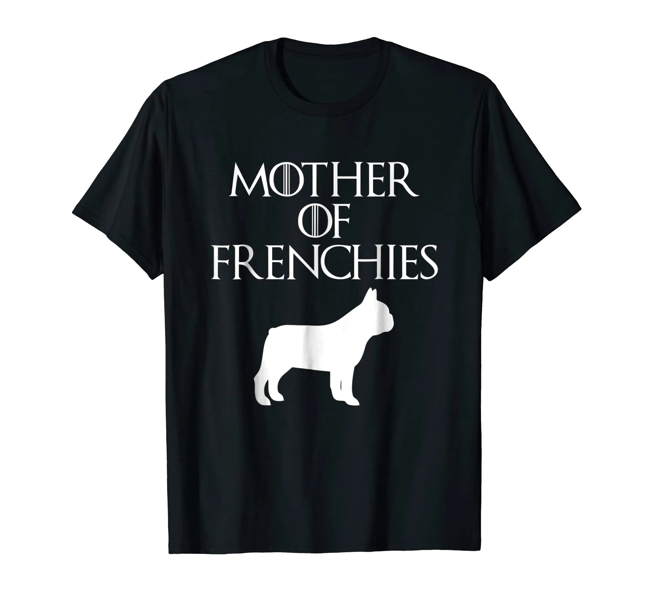 Cute &amp; Unique White Mother of Frenchies T-shirt E010644