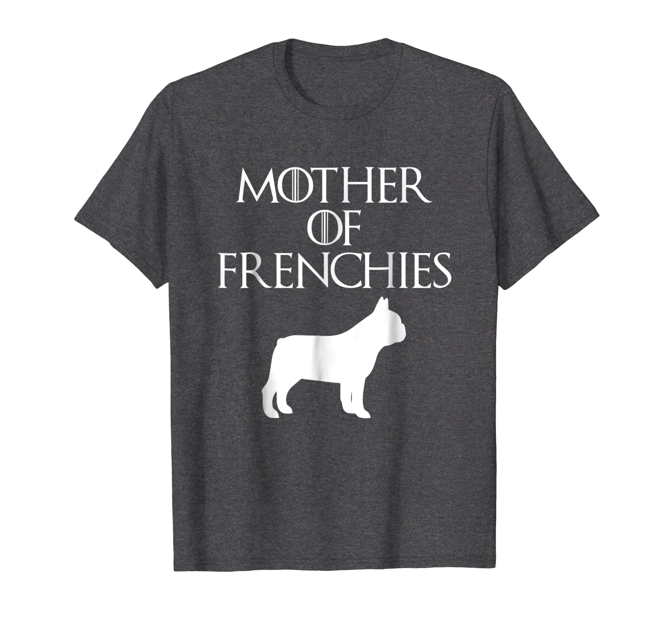 Cute &amp; Unique White Mother of Frenchies T-shirt E010644