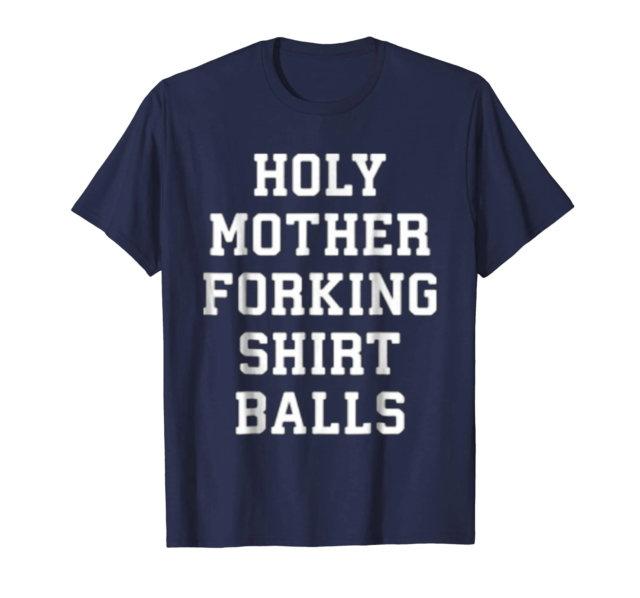 Holy Mother Forking Shirt Balls T-Shirt