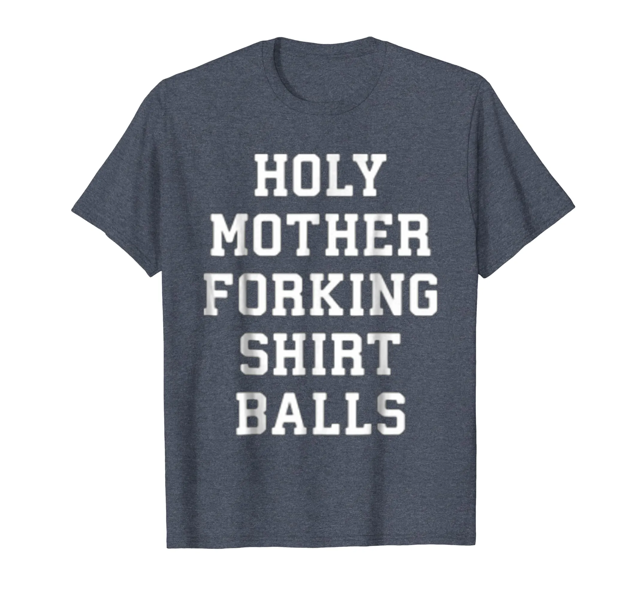 Holy Mother Forking Shirt Balls T-Shirt