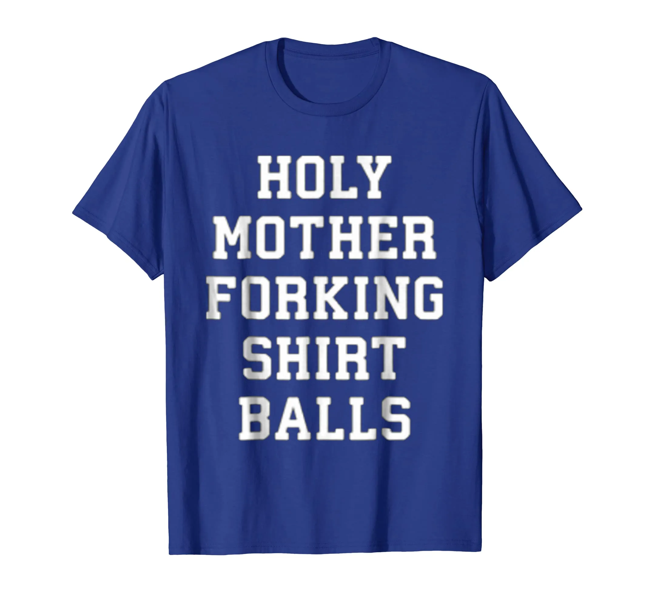 Holy Mother Forking Shirt Balls T-Shirt