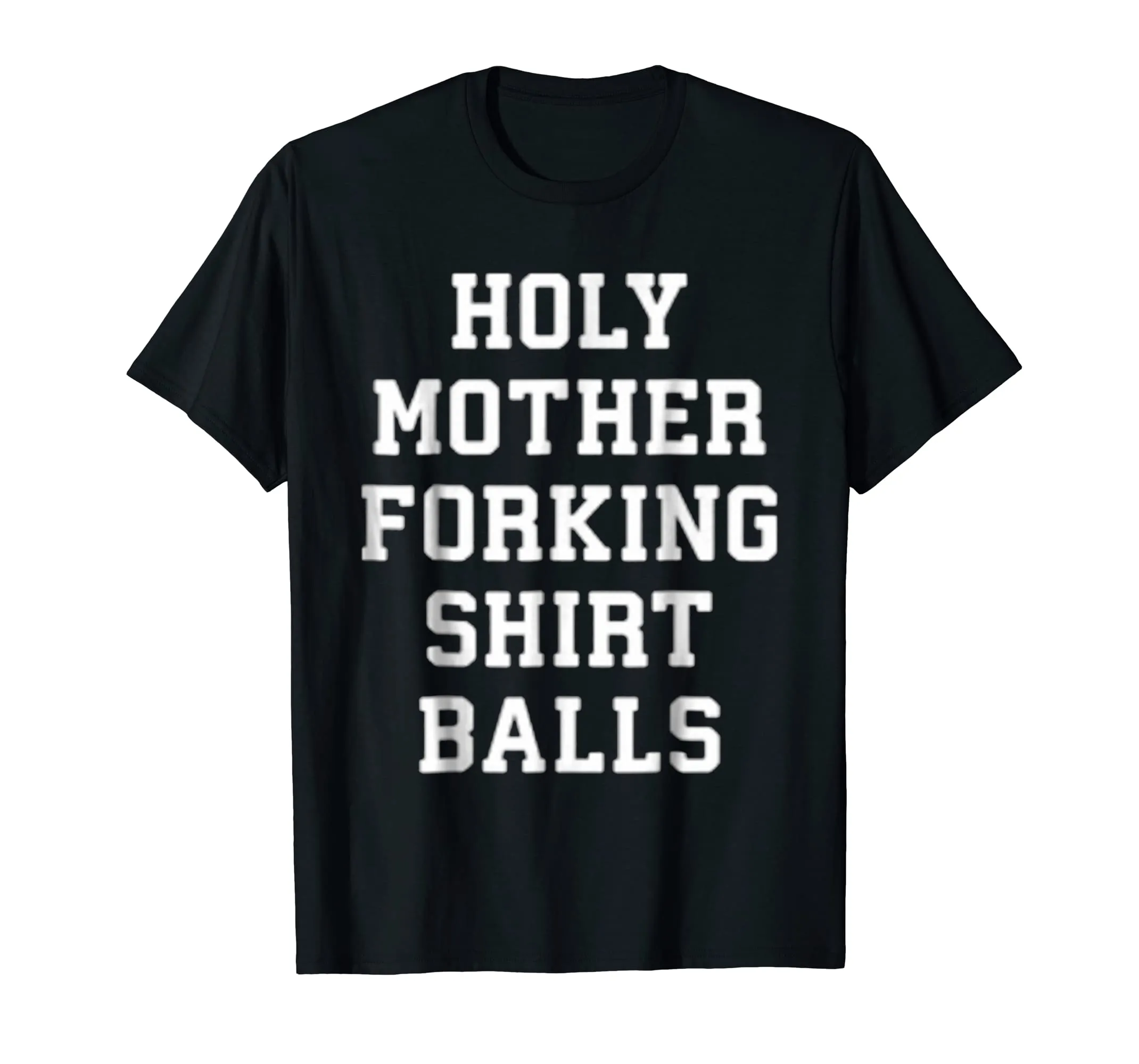 Holy Mother Forking Shirt Balls T-Shirt