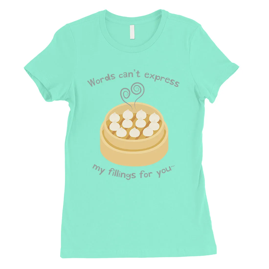 My Fillings Dumpling Dimsum Womens T-Shirt For Dumpling Lover Gifts