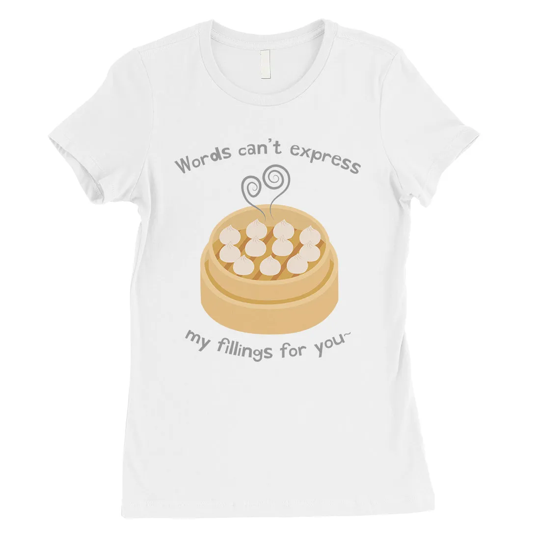 My Fillings Dumpling Dimsum Womens T-Shirt For Dumpling Lover Gifts