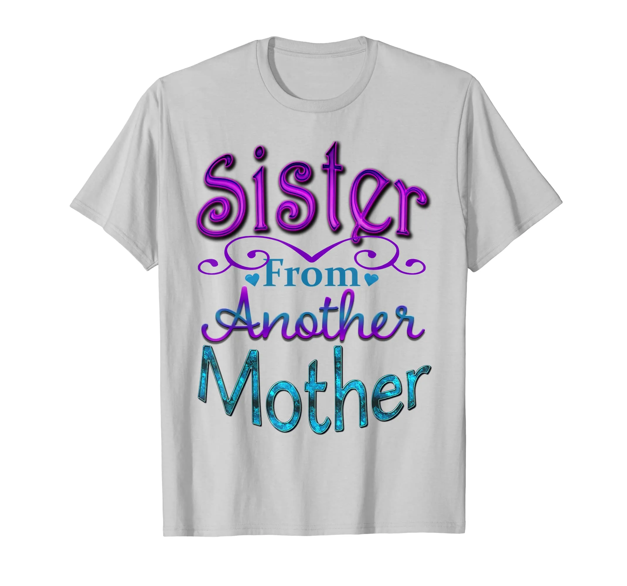 Sister From Another Mother Best Friend Novelty T-Shirt