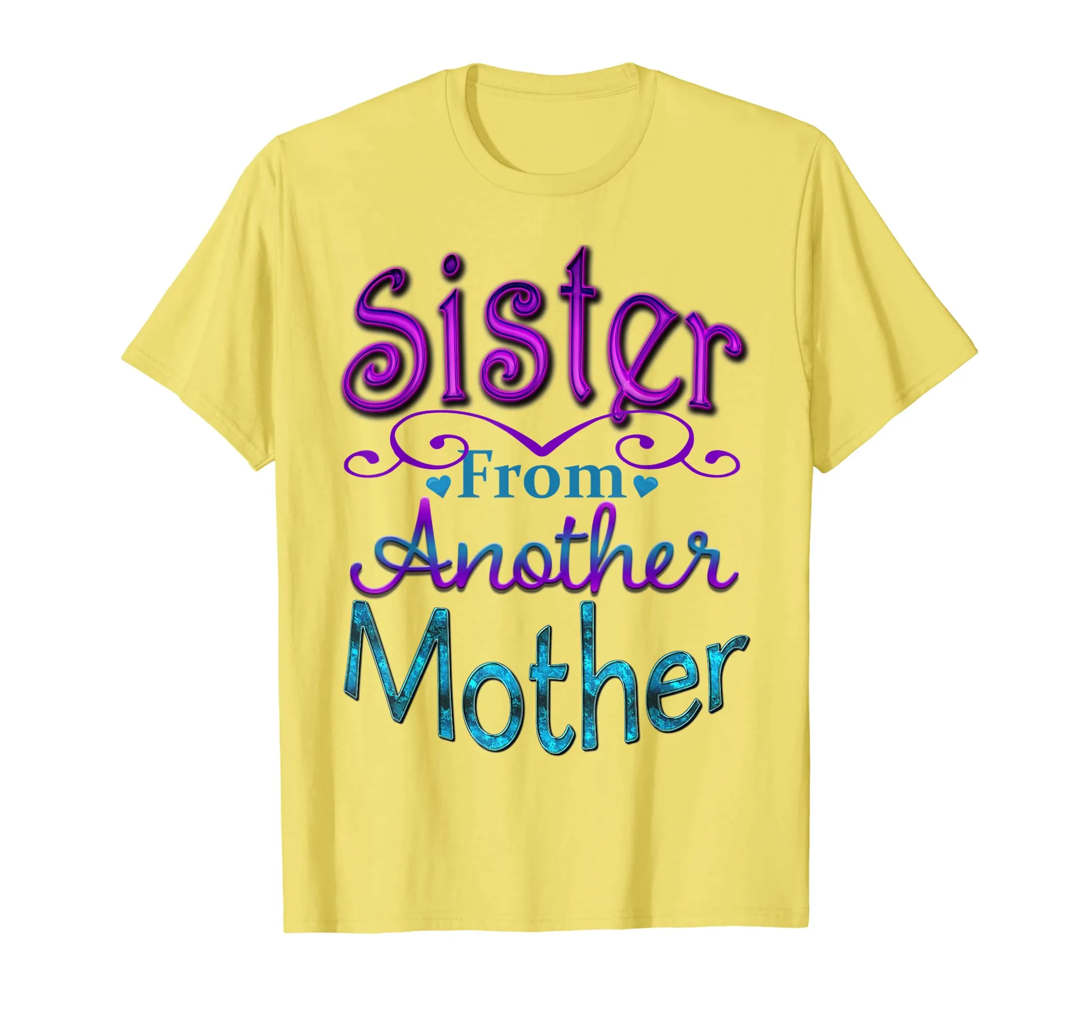 Sister From Another Mother Best Friend Novelty T-Shirt
